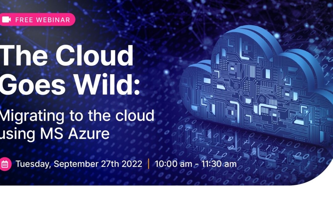 The Cloud Goes Wild: Migrating to the cloud using Microsoft Azure