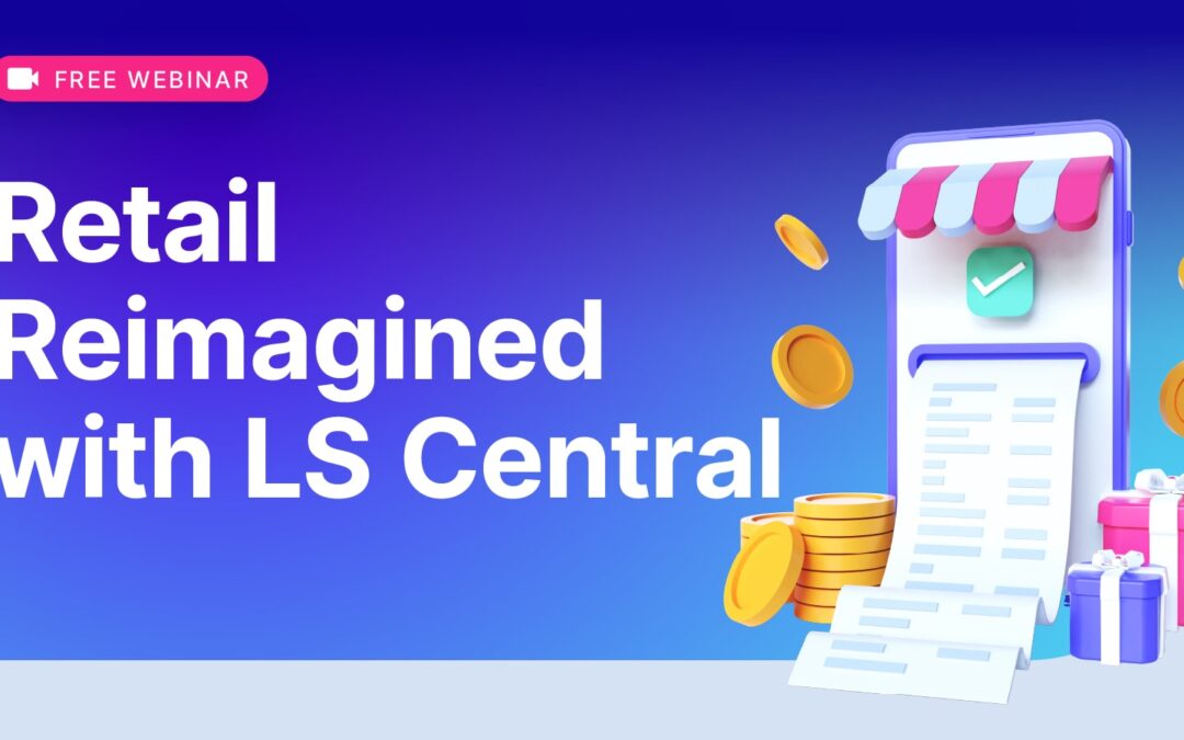 Retail Reimagined with LS Central