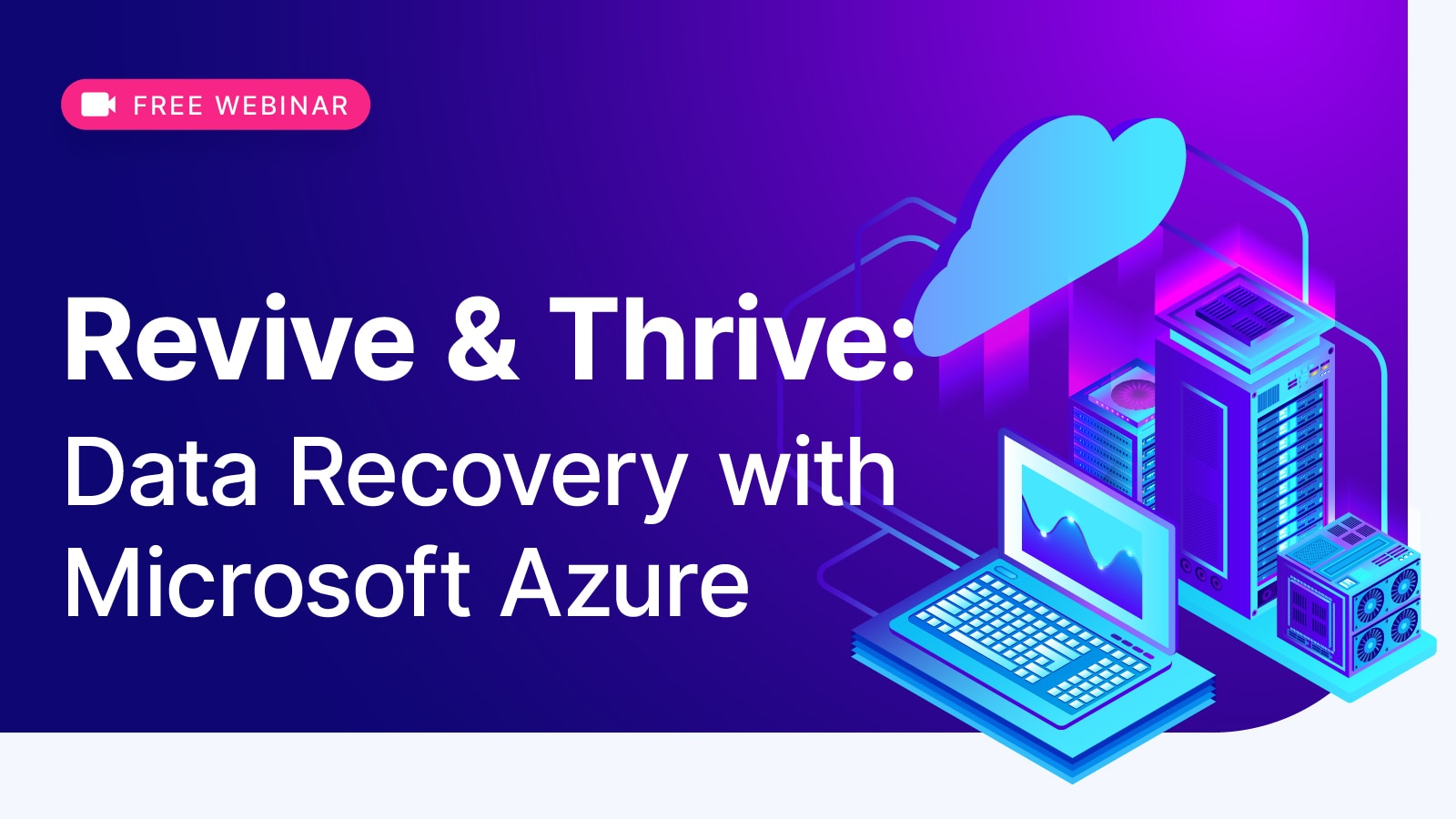 Revive & Thrive: Data Recovery with Microsoft Azure