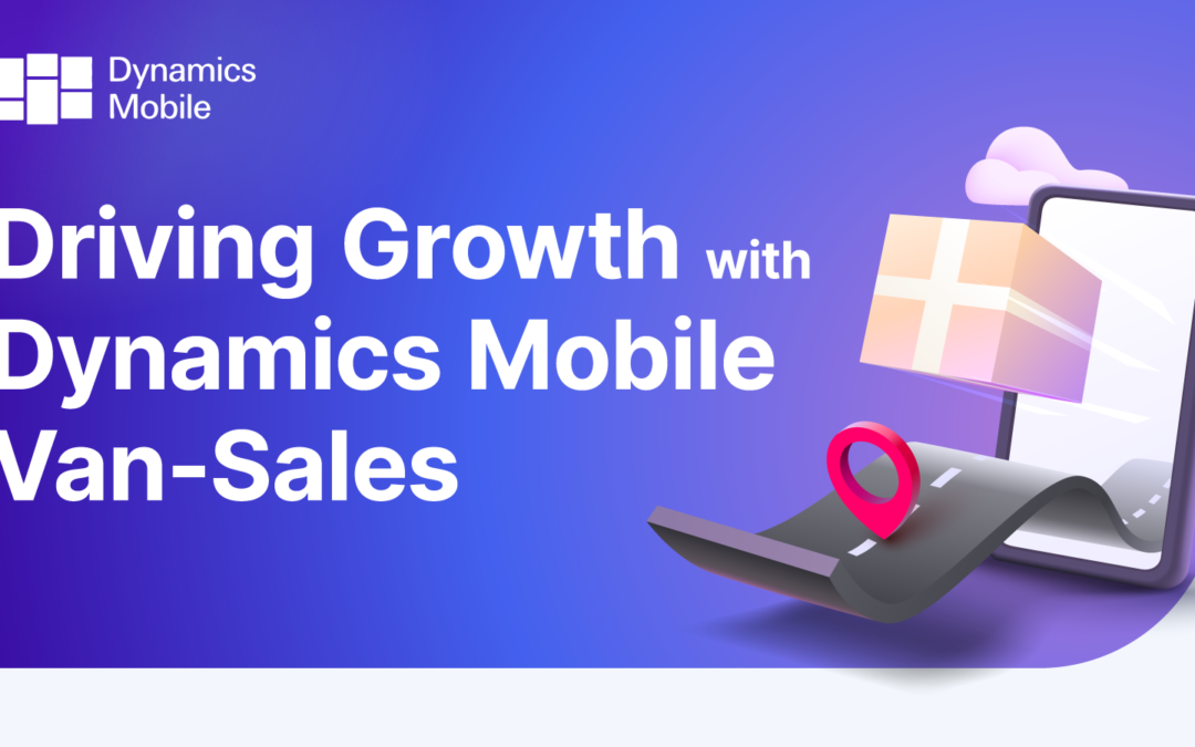 Driving Growth with Dynamics Mobile Van-Sales
